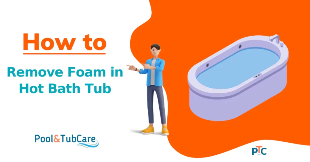 how-to-fix-foam-in-hot-bath-tub