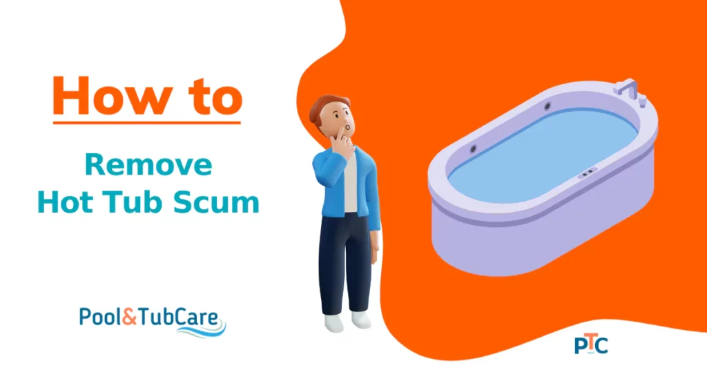 how-to-remove-hot-tub-scum